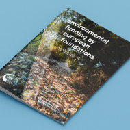Environmental funding by european foundations - volume 5 - Rapport de données - European Foundation Centre